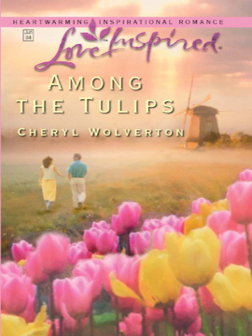 Title details for Among the Tulips by Cheryl Wolverton - Available
